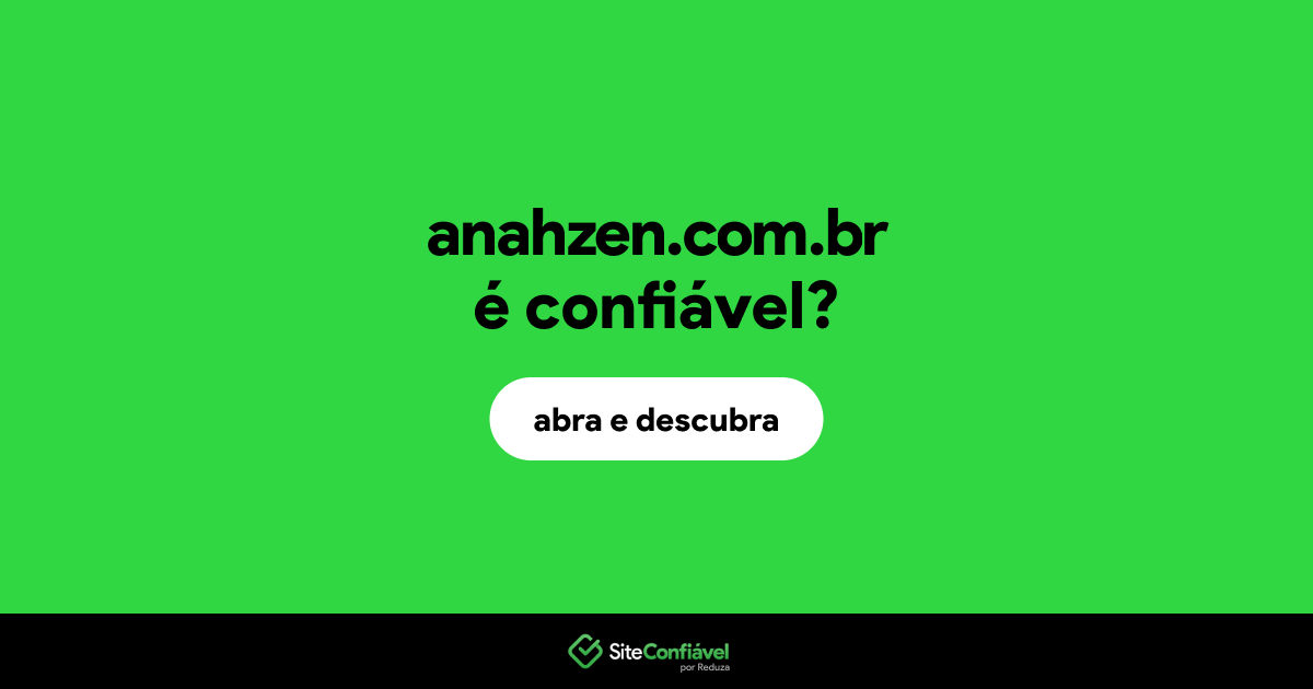 O site anahzen.com.br é confiável?