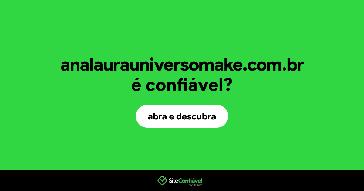 O site analaurauniversomake.com.br é confiável?