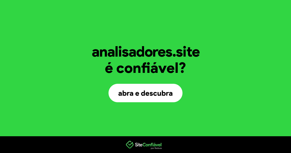 O site analisadores.site é confiável?