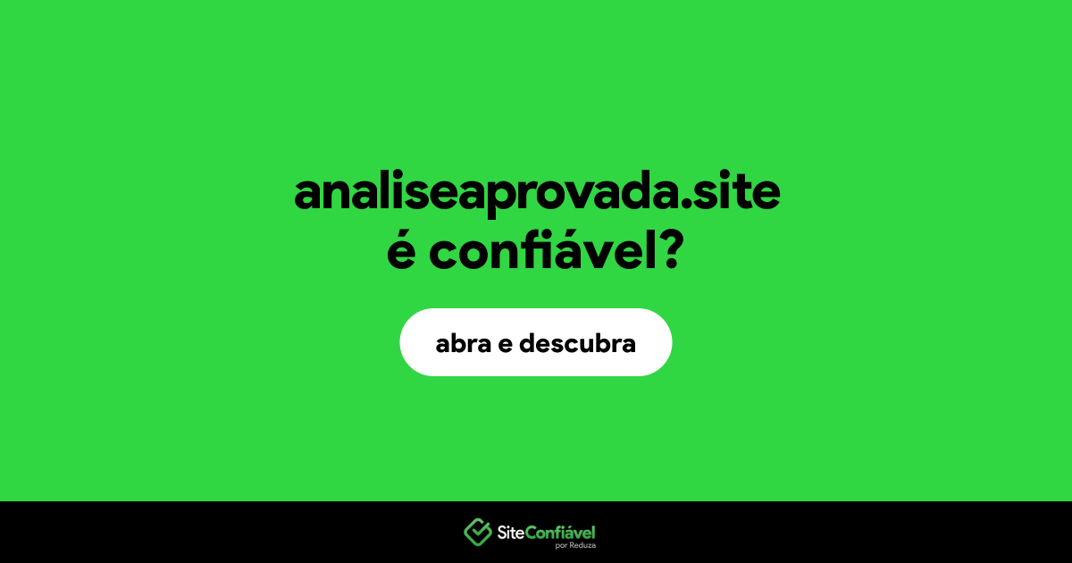 O site analiseaprovada.site é confiável?