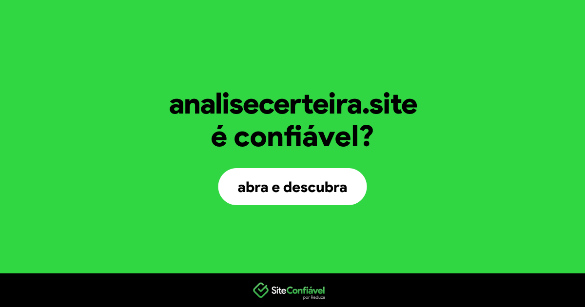 O site analisecerteira.site é confiável?