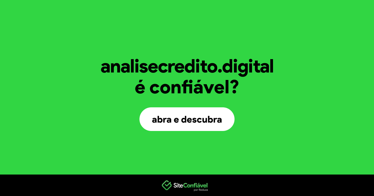 O site analisecredito.digital é confiável?