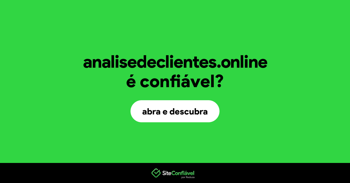 O site analisedeclientes.online é confiável?