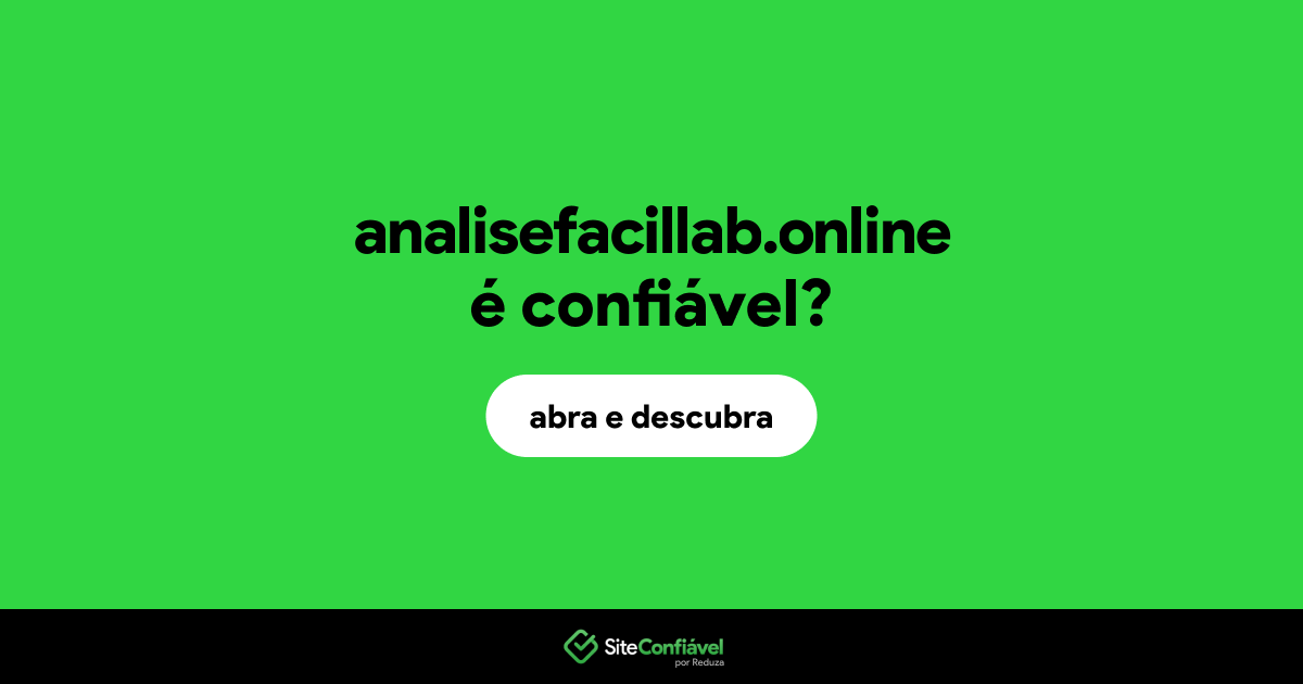 O site analisefacillab.online é confiável?