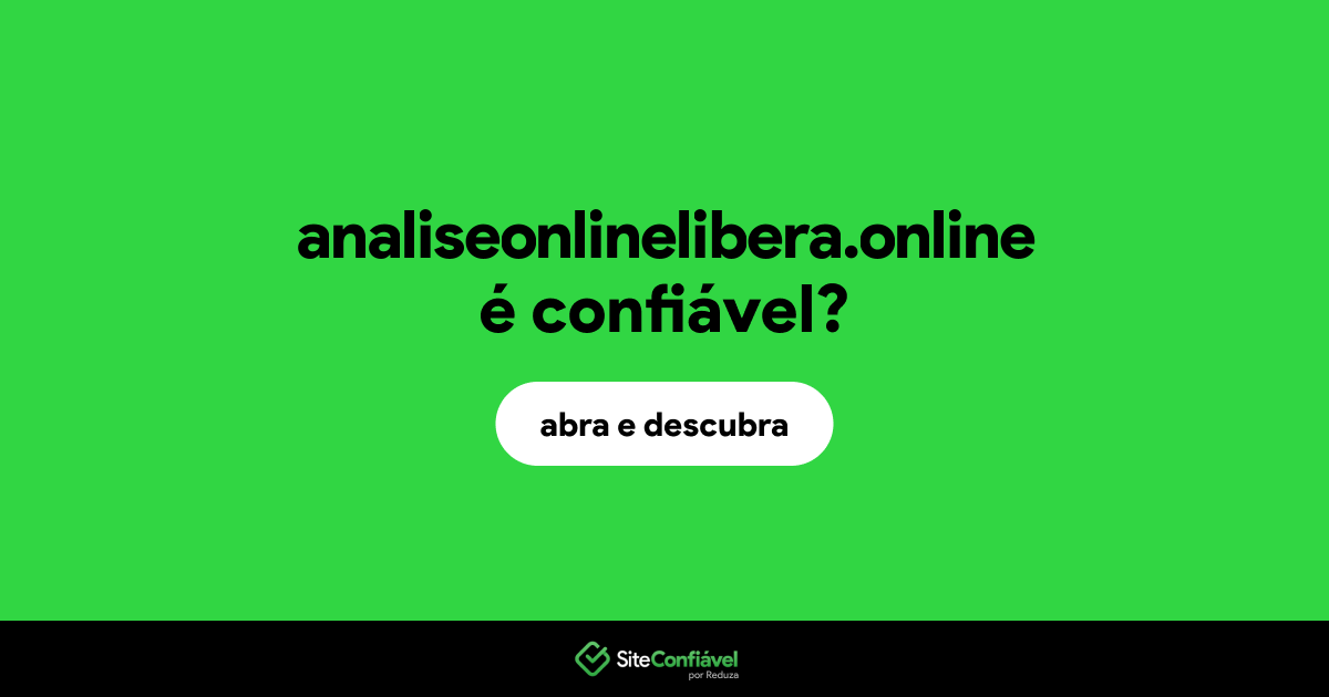 O site analiseonlinelibera.online é confiável?