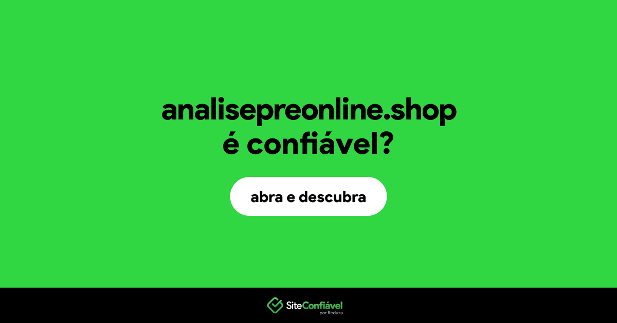 O site analisepreonline.shop é confiável?