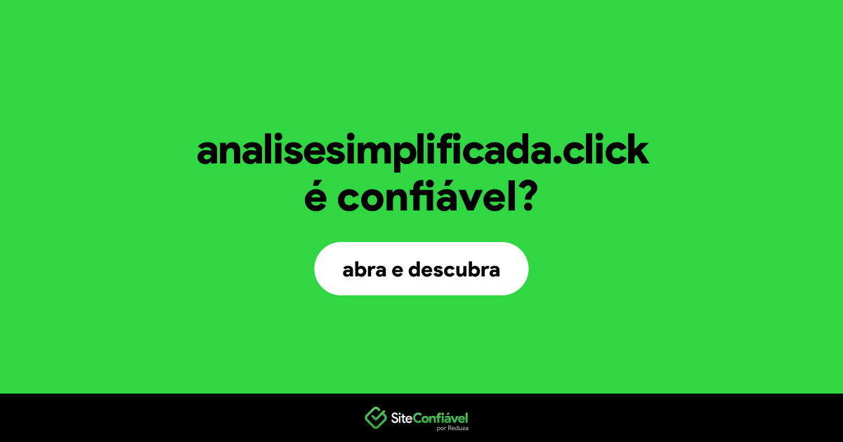 O site analisesimplificada.click é confiável?