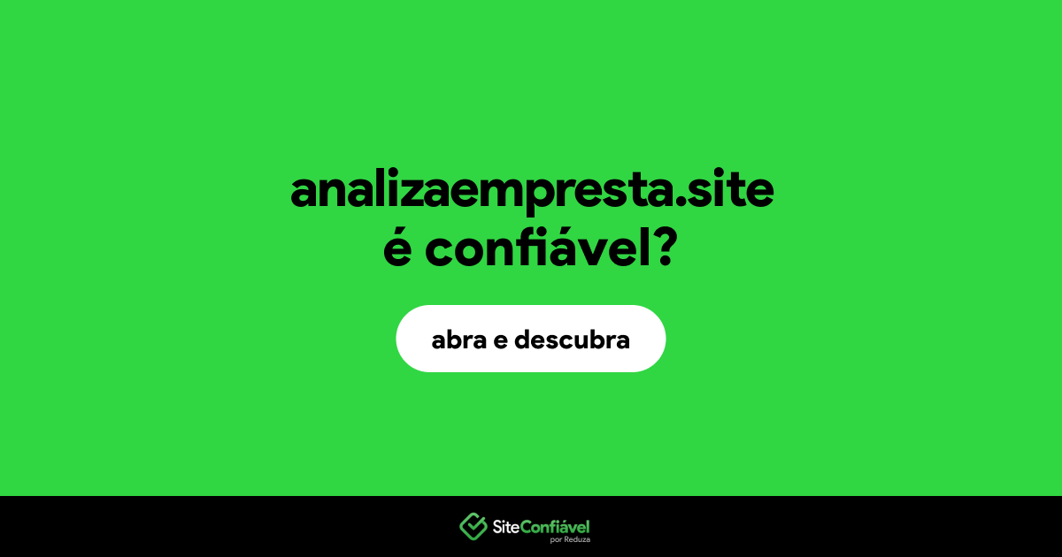 O site analizaempresta.site é confiável?