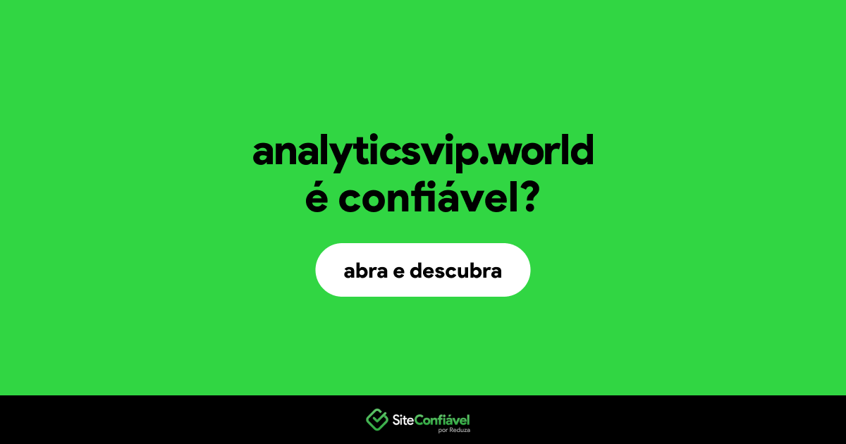 O site analyticsvip.world é confiável?