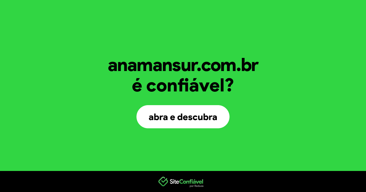 O site anamansur.com.br é confiável?
