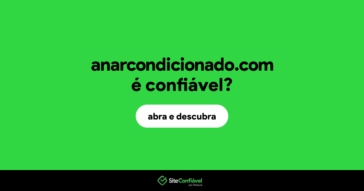 O site anarcondicionado.com é confiável?