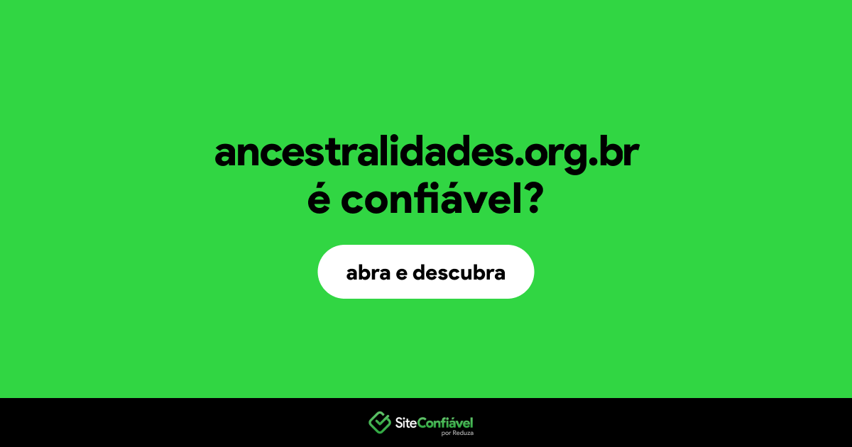 O site ancestralidades.org.br é confiável?