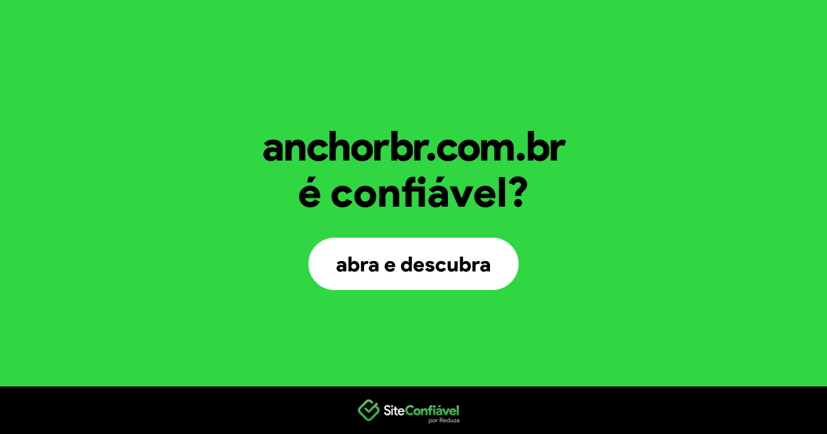 O site anchorbr.com.br é confiável?
