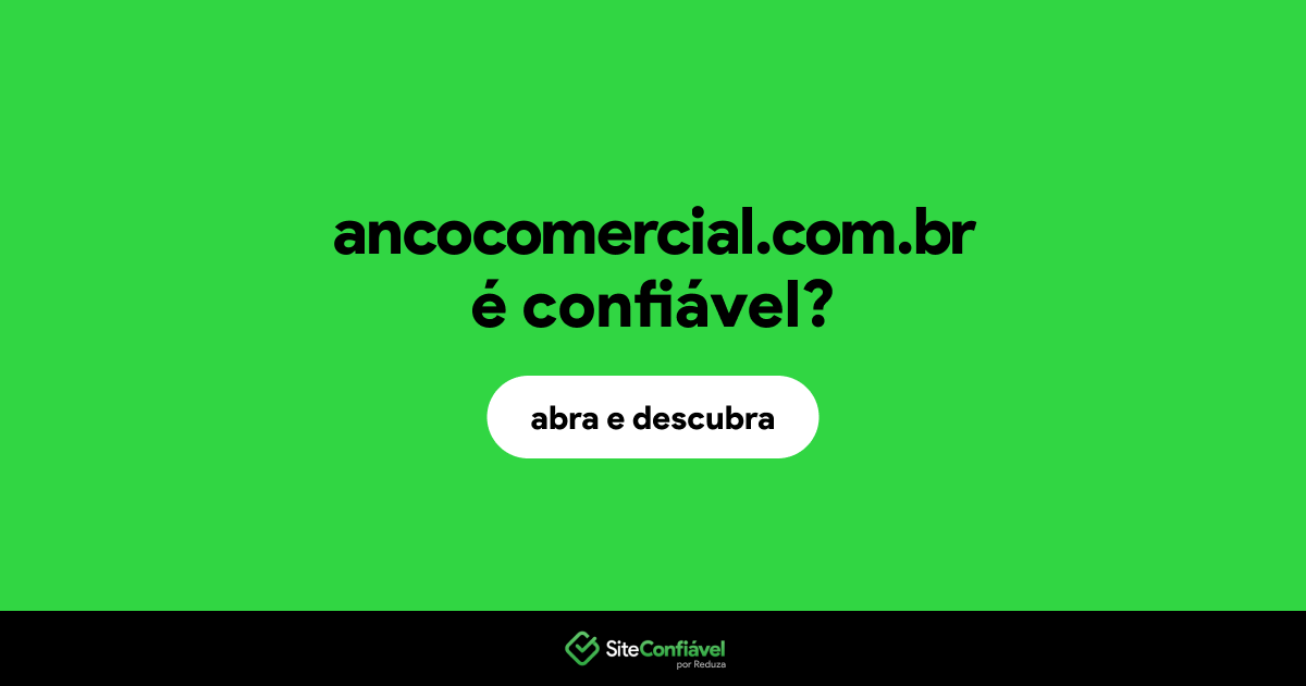 O site ancocomercial.com.br é confiável?
