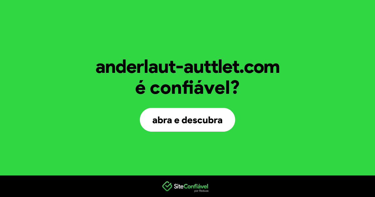 O site anderlaut-auttlet.com é confiável?