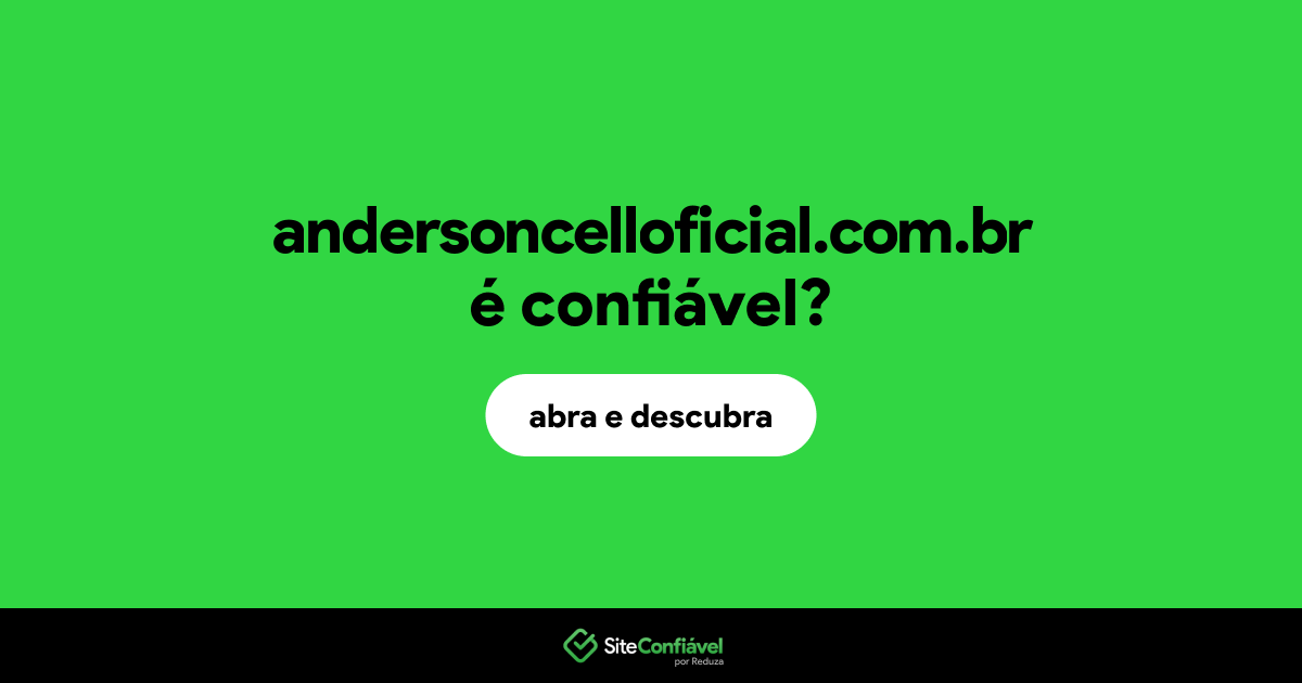 O site andersoncelloficial.com.br é confiável?