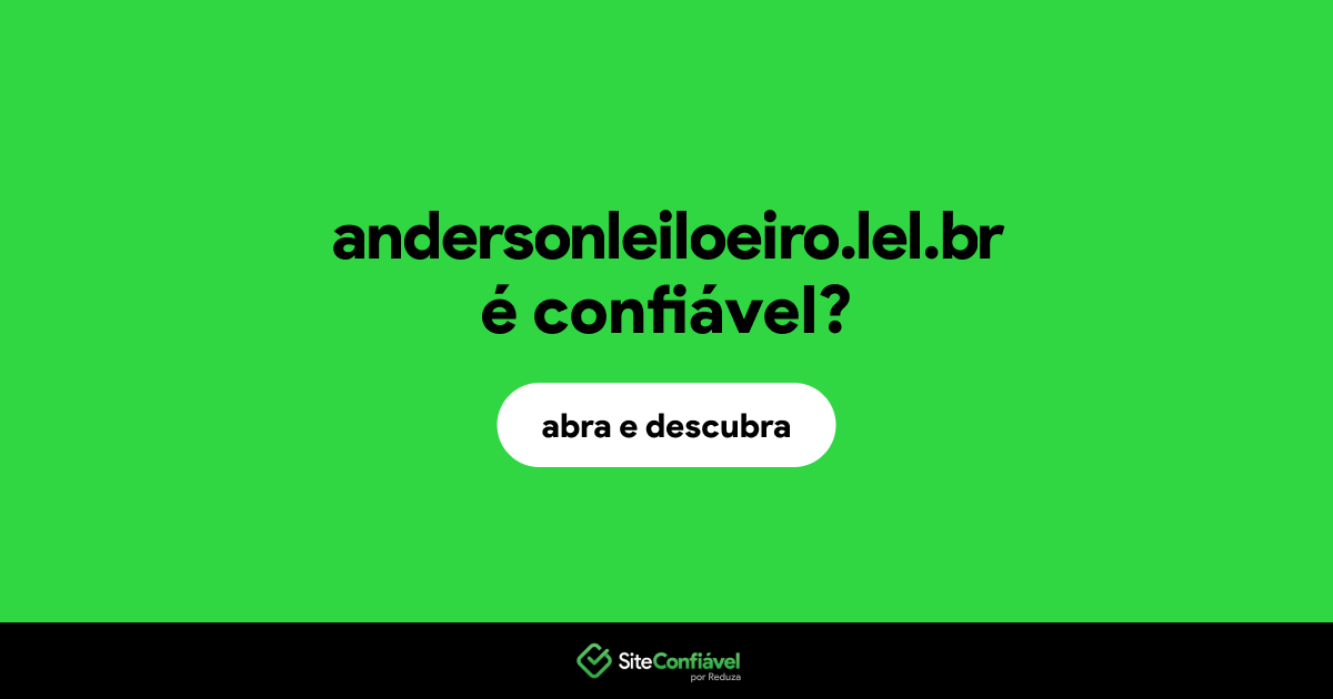 O site andersonleiloeiro.lel.br é confiável?