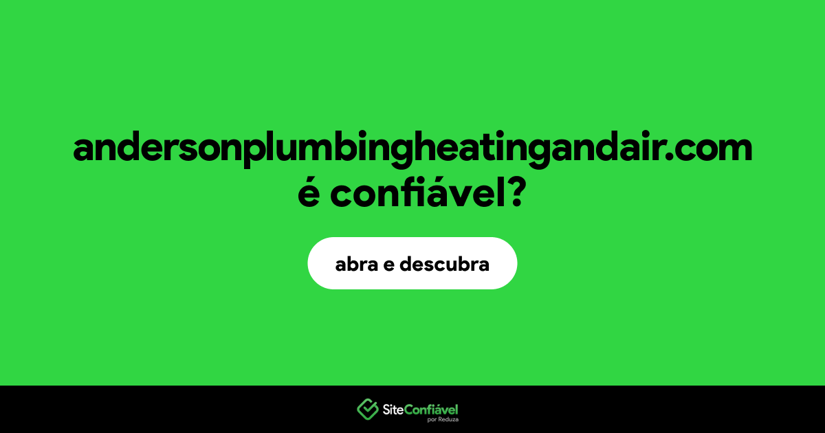 O site andersonplumbingheatingandair.com é confiável?
