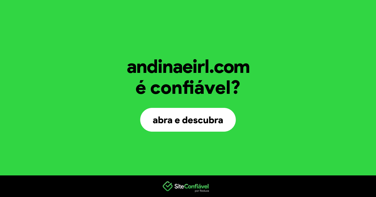 O site andinaeirl.com é confiável?