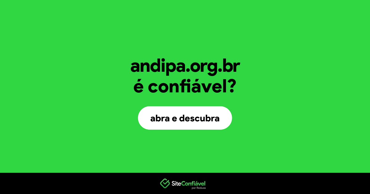 O site andipa.org.br é confiável?