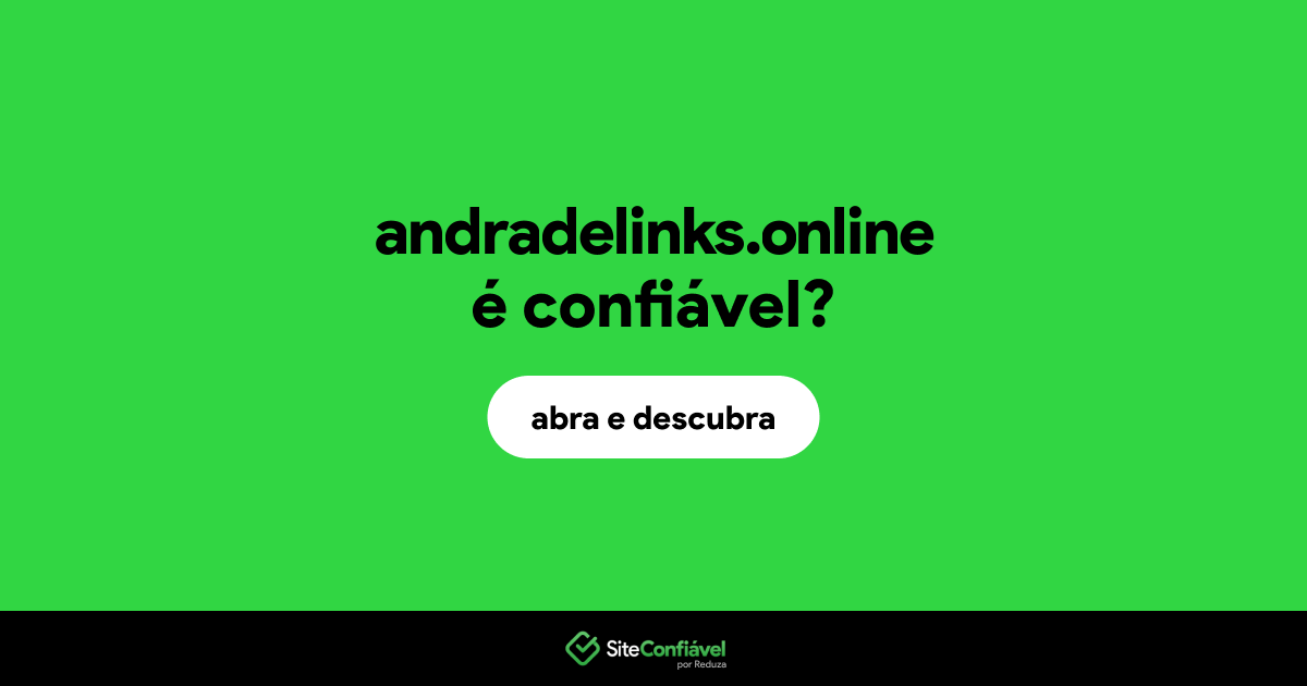 O site andradelinks.online é confiável?