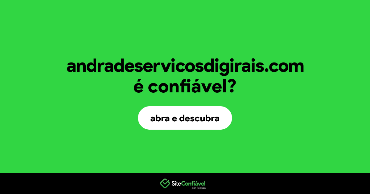O site andradeservicosdigirais.com é confiável?
