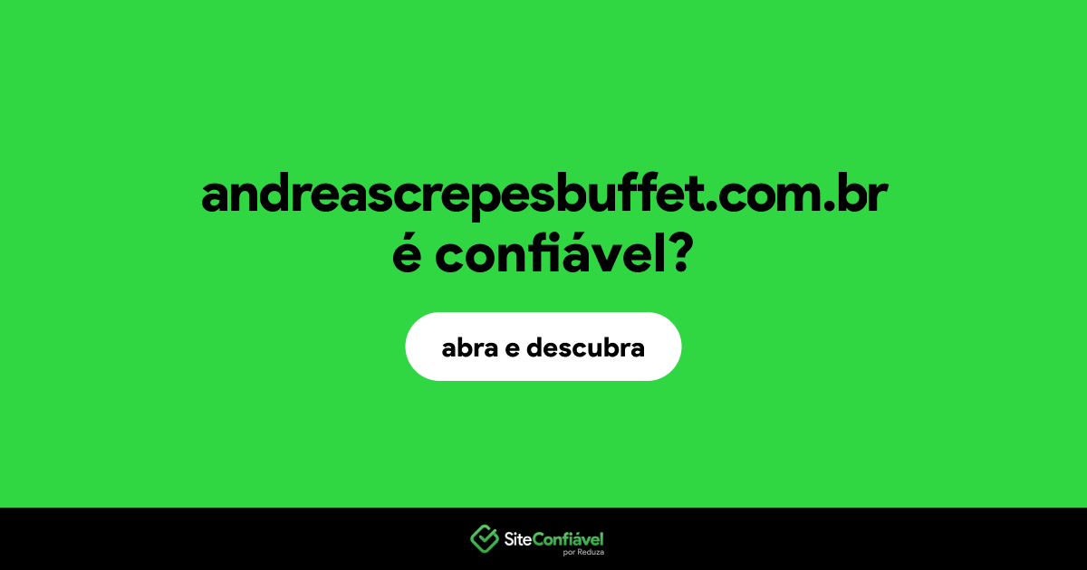 O site andreascrepesbuffet.com.br é confiável?