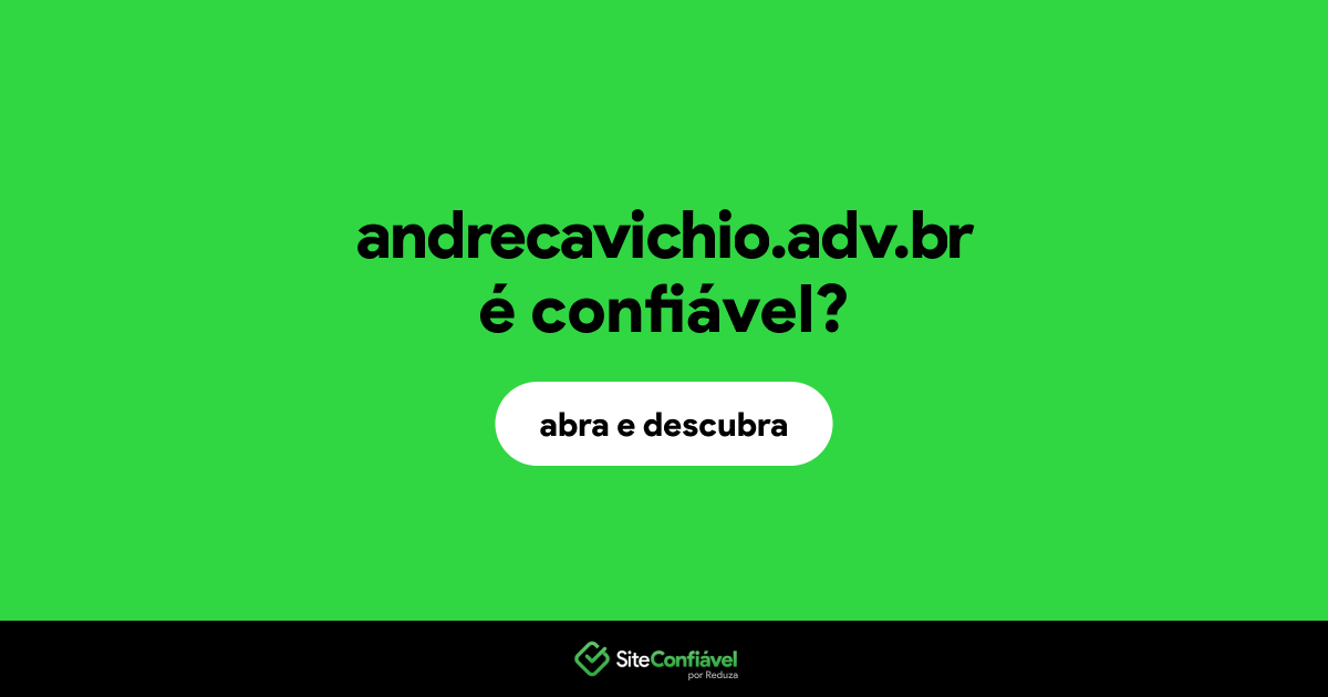 O site andrecavichio.adv.br é confiável?