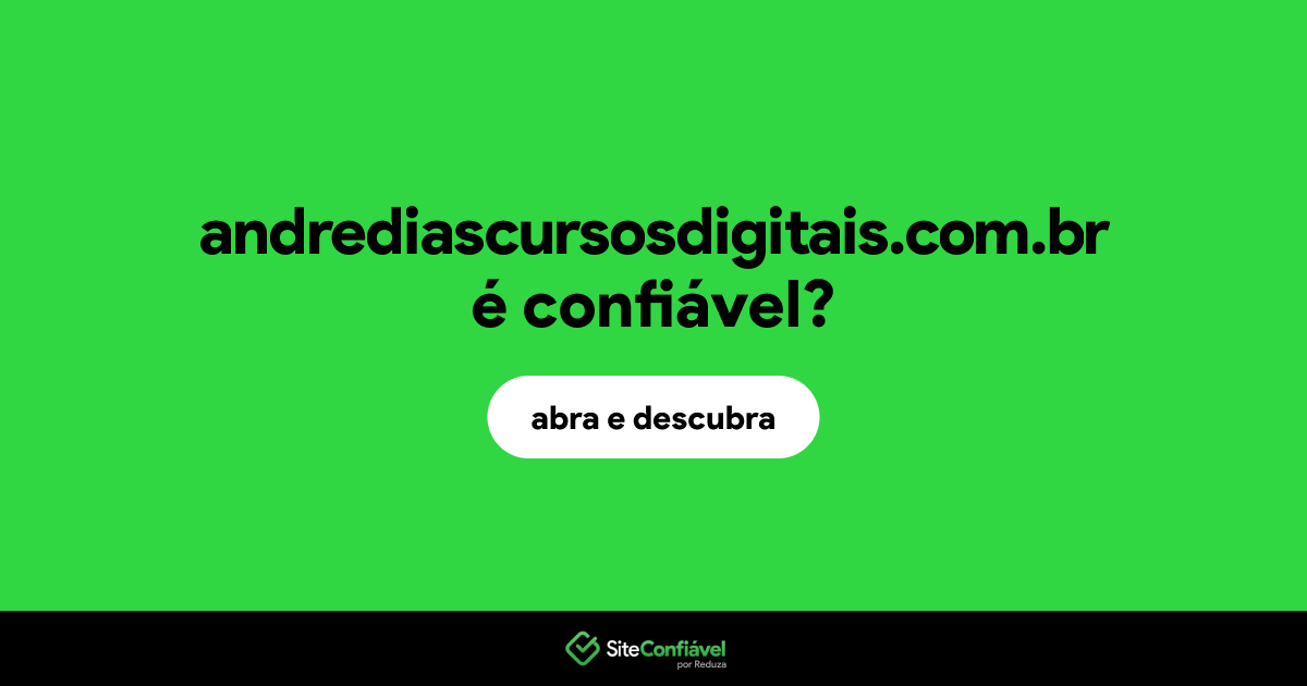 O site andrediascursosdigitais.com.br é confiável?