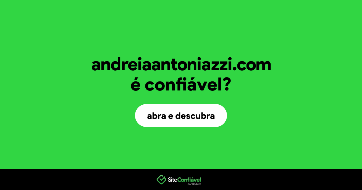O site andreiaantoniazzi.com é confiável?
