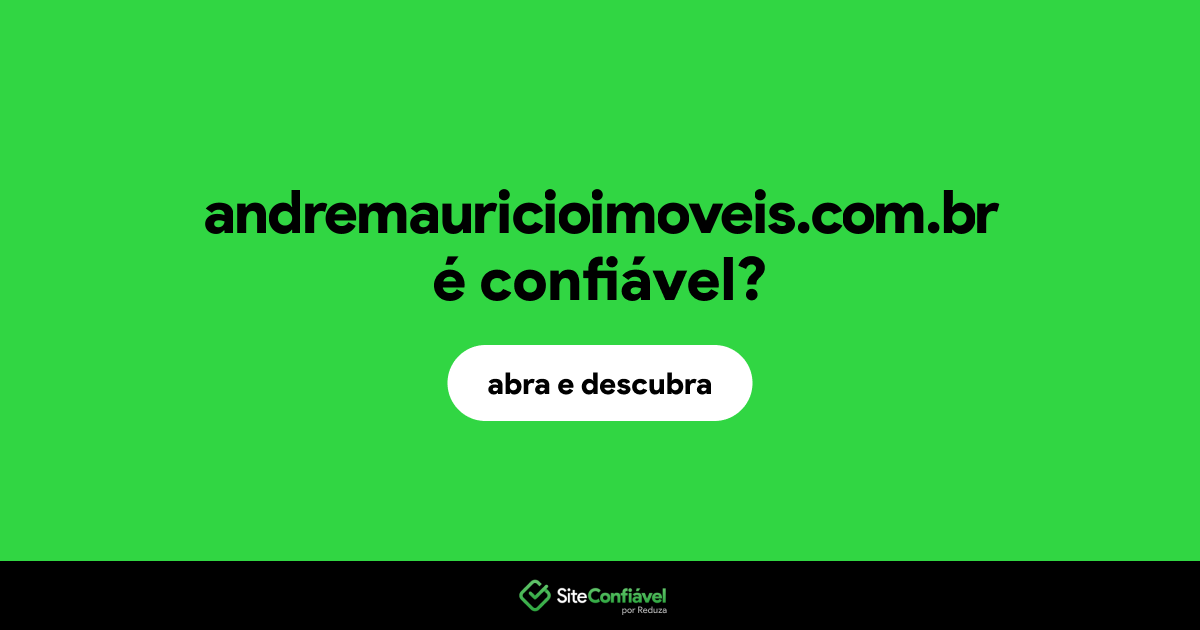 O site andremauricioimoveis.com.br é confiável?
