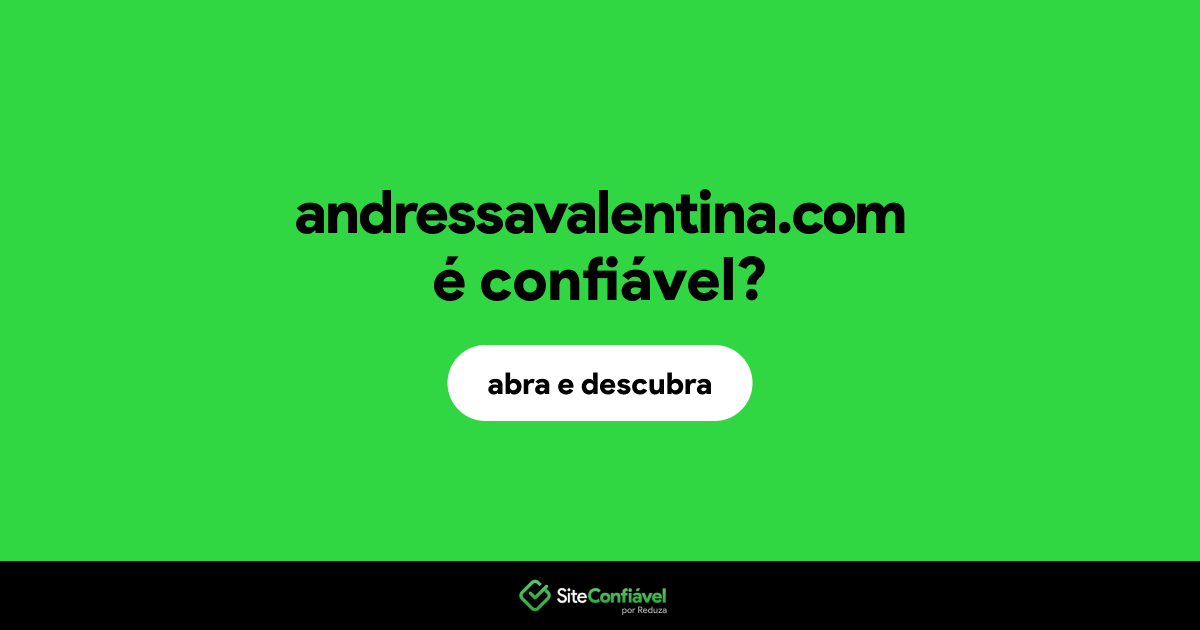 O site andressavalentina.com é confiável?