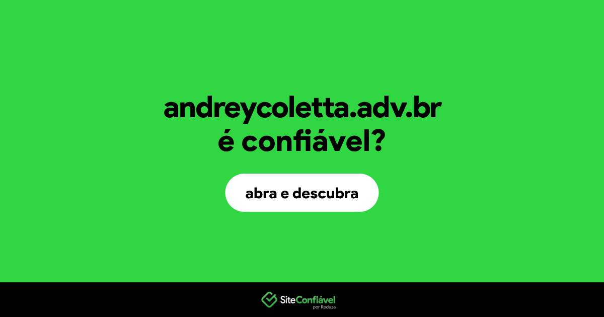O site andreycoletta.adv.br é confiável?