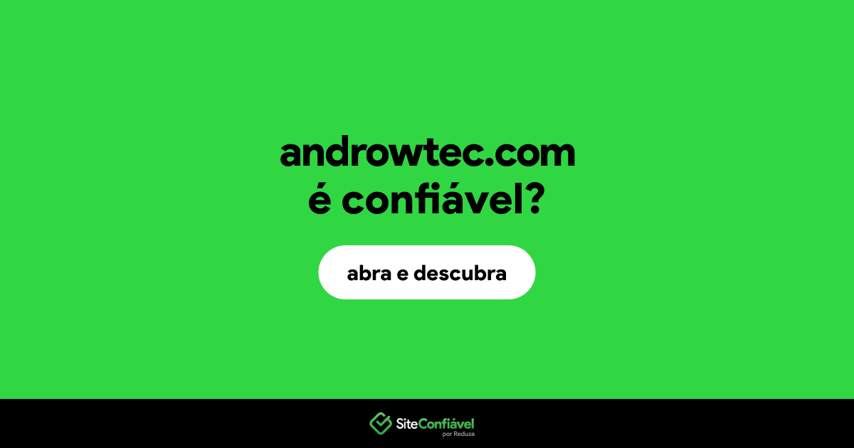 O site androwtec.com é confiável?
