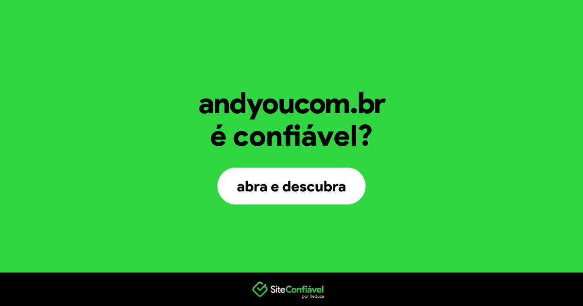 O site andyoucom.br é confiável?