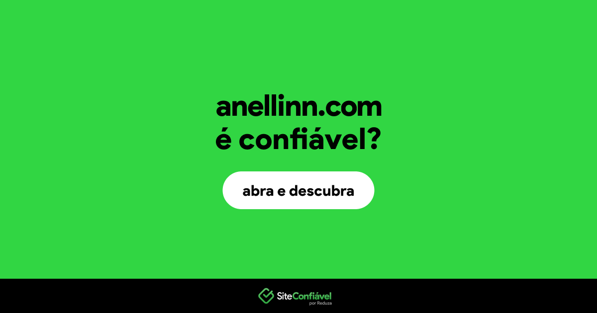 O site anellinn.com é confiável?
