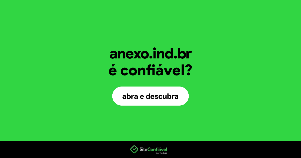 O site anexo.ind.br é confiável?