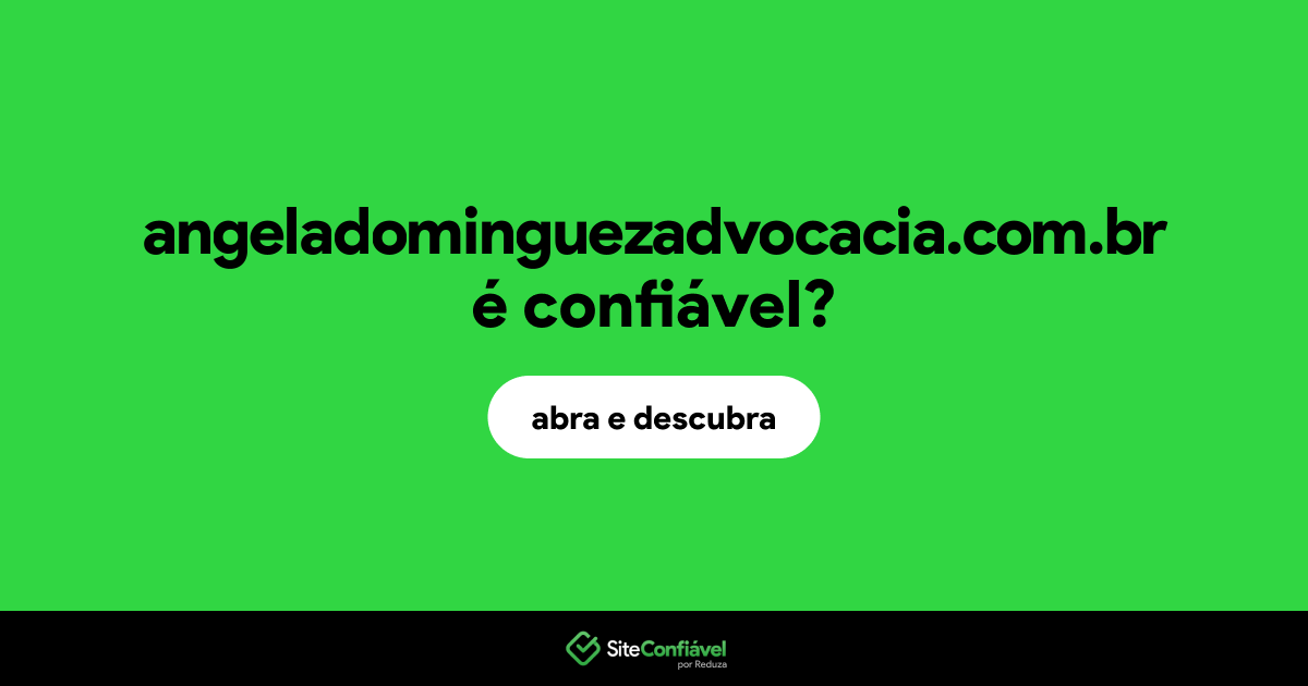 O site angeladominguezadvocacia.com.br é confiável?