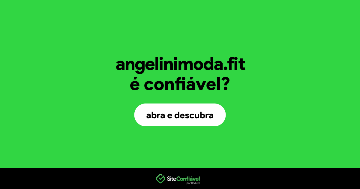 O site angelinimoda.fit é confiável?
