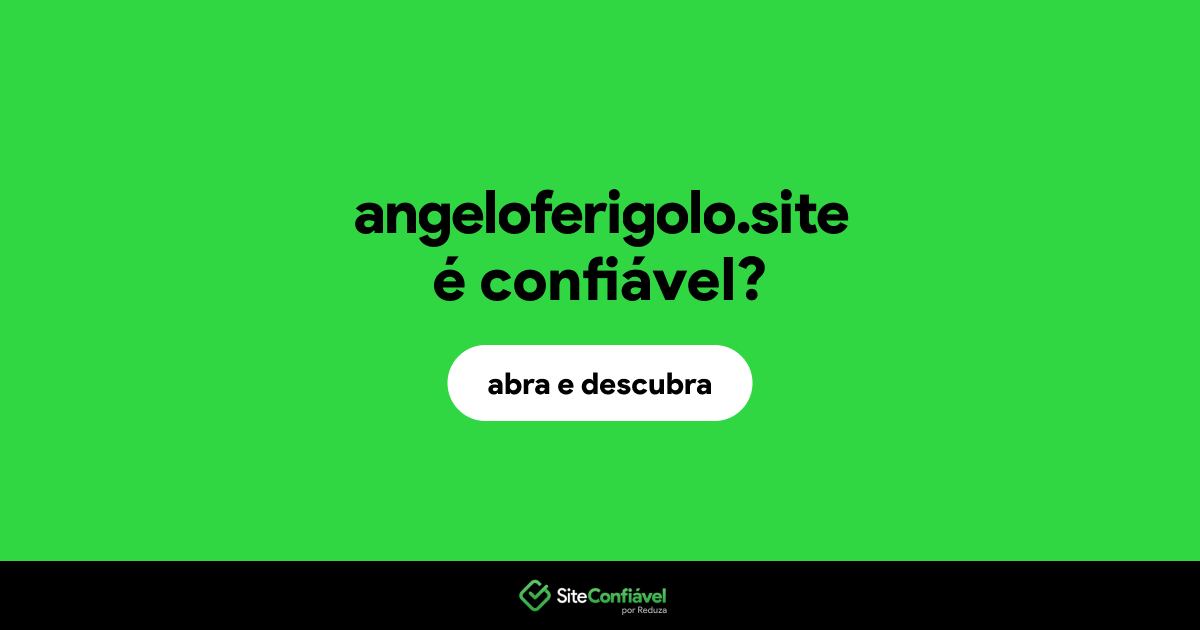 O site angeloferigolo.site é confiável?