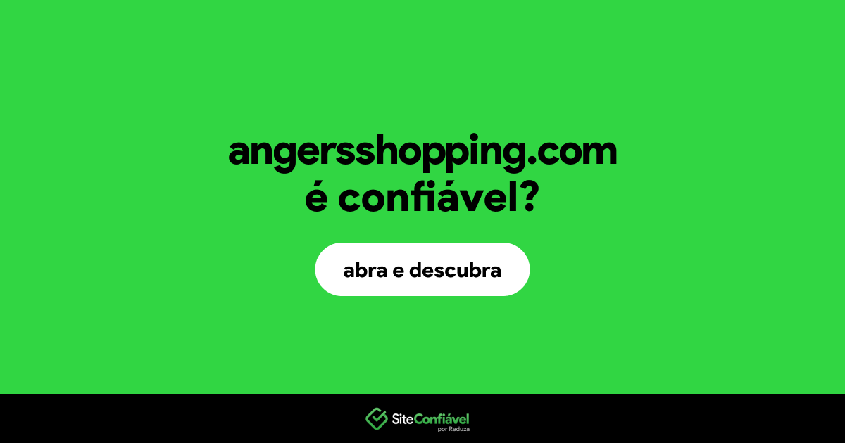 O site angersshopping.com é confiável?