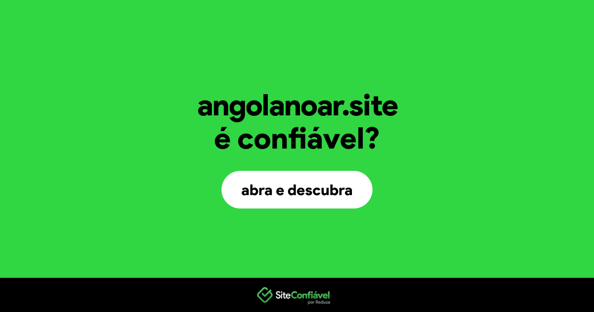O site angolanoar.site é confiável?