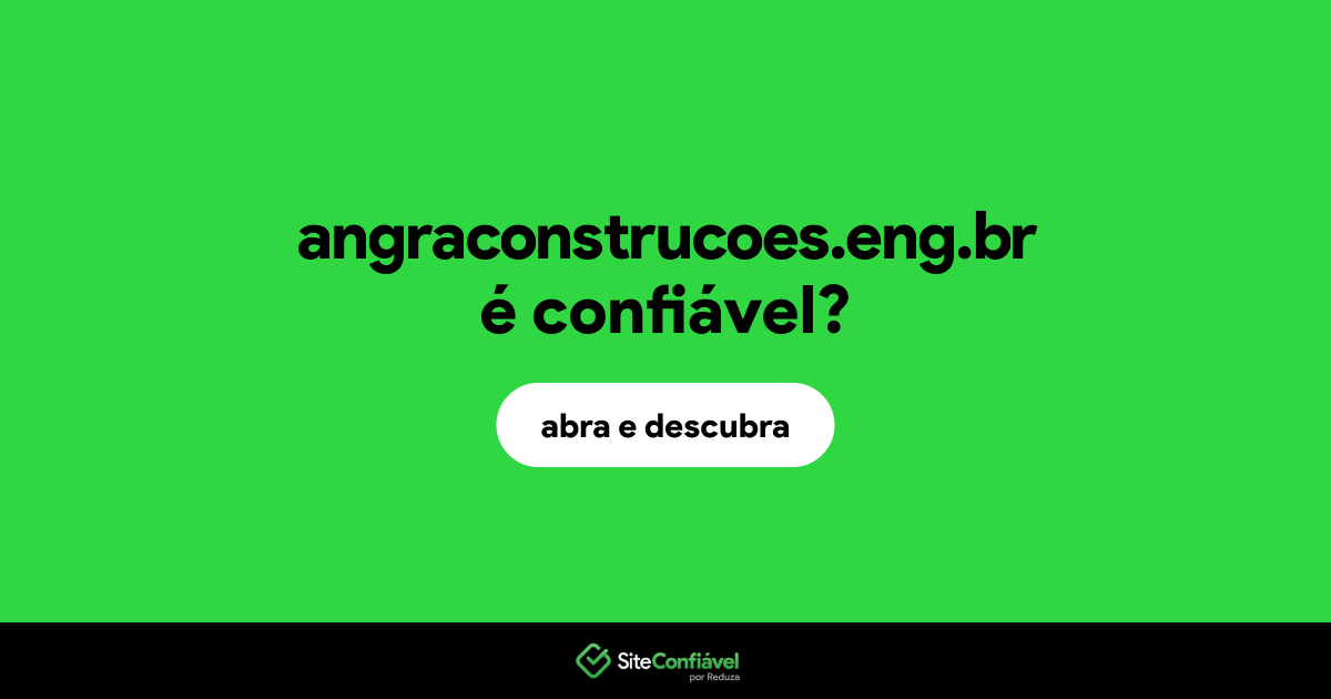 O site angraconstrucoes.eng.br é confiável?