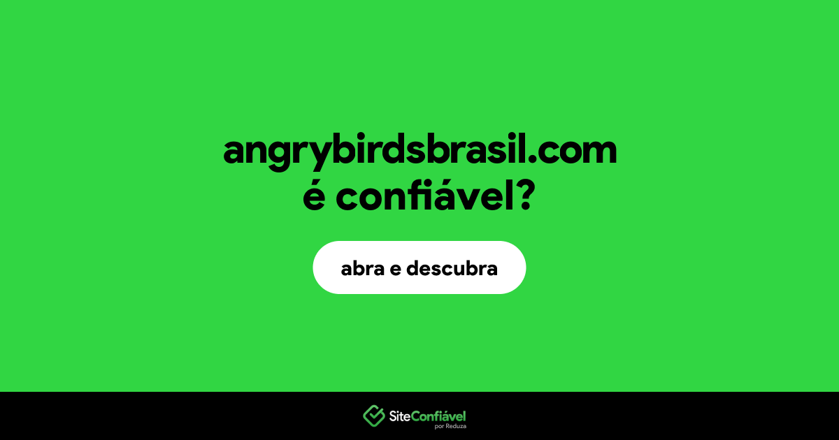 O site angrybirdsbrasil.com é confiável?