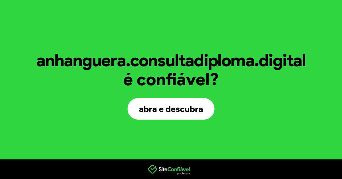 O site anhanguera.consultadiploma.digital é confiável?
