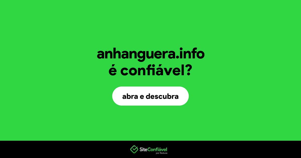 O site anhanguera.info é confiável?