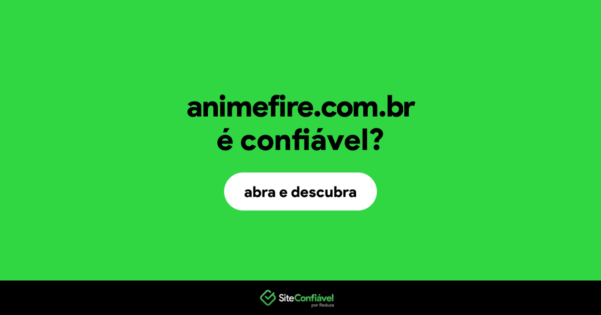 O site animefire.com.br é confiável?