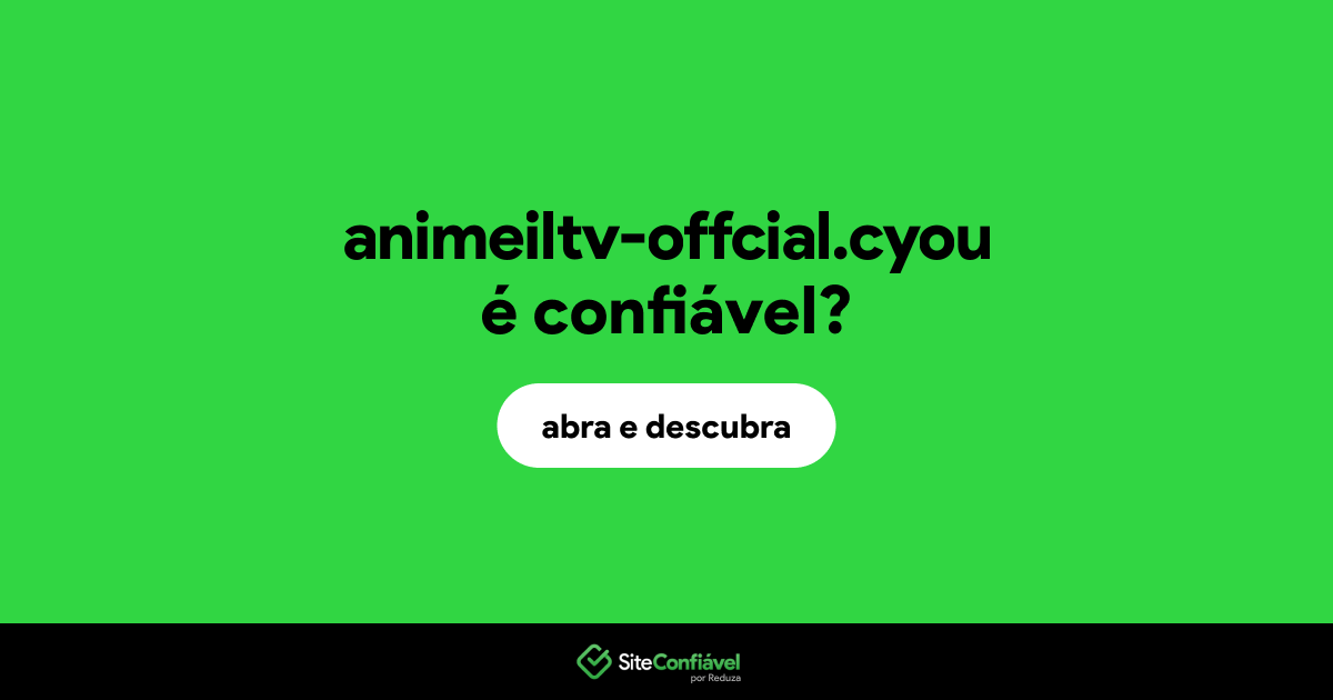 O site animeiltv-offcial.cyou é confiável?
