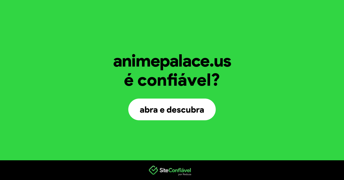 O site animepalace.us é confiável?