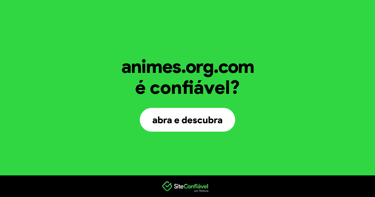 O site animes.org.com é confiável?